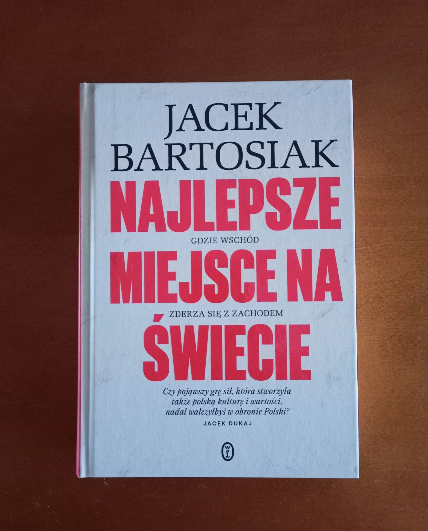 Najlepsze miejsce na świecie - Jacek Bartosiak