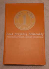 CZAS PRZYSZŁY DOSKONAŁY J. Micklethwait, A. Wooldridge 2003