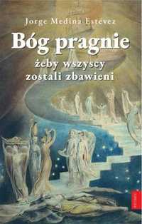 Bóg pragnie, żeby wszyscy zostali zbawieni - Jorge Medina Estvez