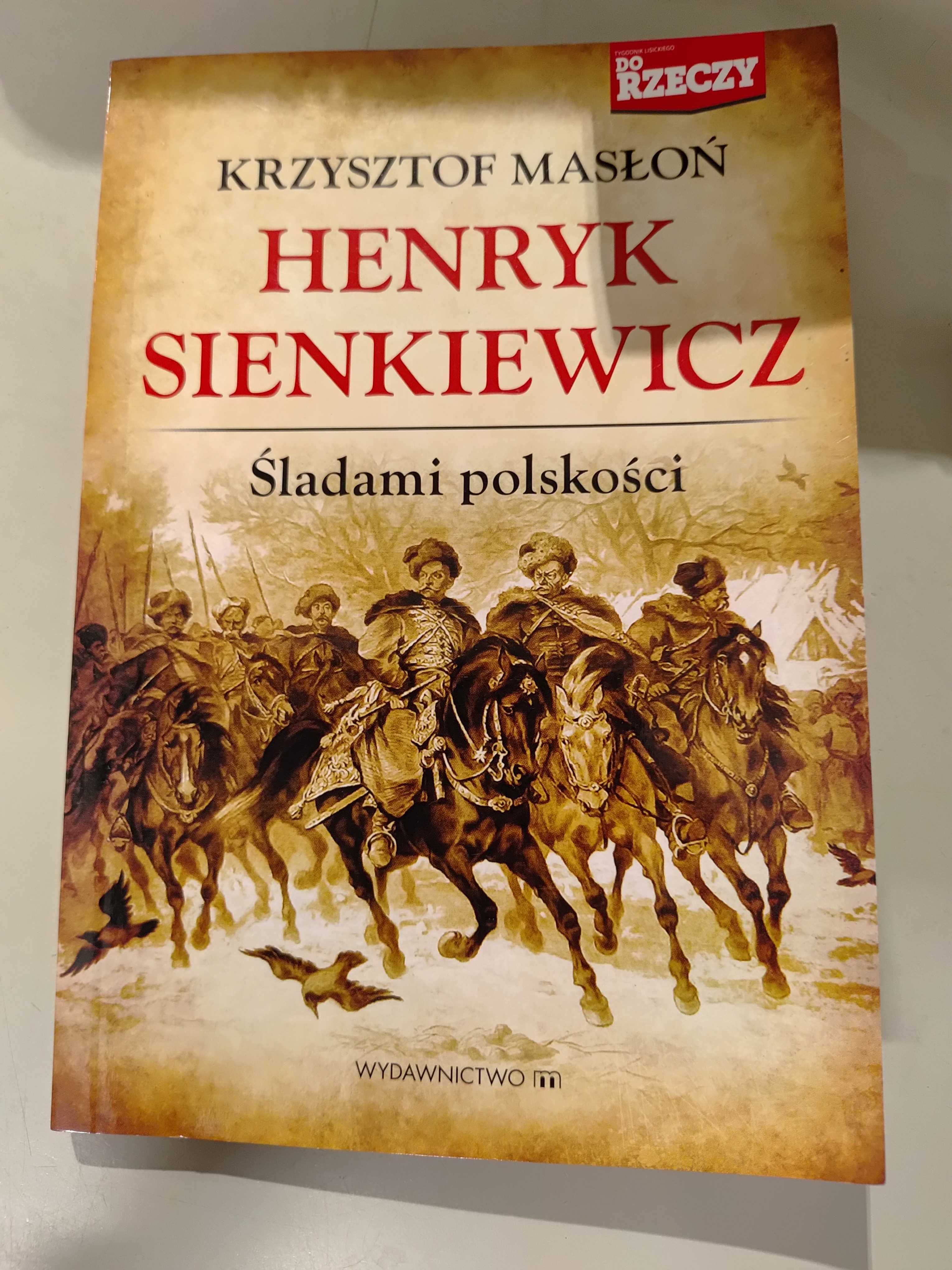 Henryk Sienkiewicz Śladami polskości. Krzysztof Masłoń