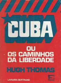 9166

Cuba ou Os Caminhos da Liberdade
de Hugh Thomas