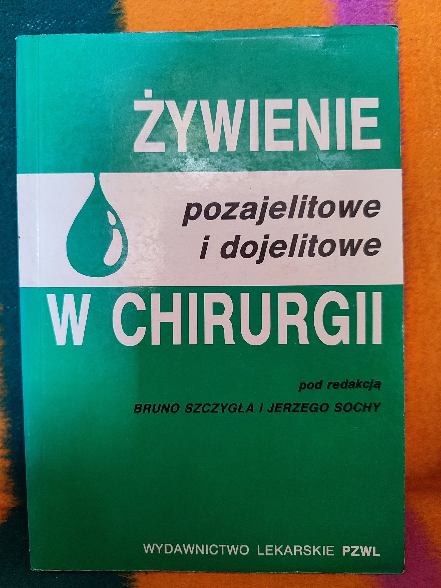 Żywienie pozajelitowe i dojelitowe w chirurgii