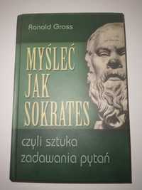 Myśleć jak Sokrates Ronald Gross filozofia