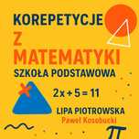 Korepetycje MATEMATYKA Szkoła Podstawowa LIPA PIOTROWSKA