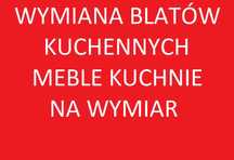 Wymiana blatów kuchennych,montaż blatów,kuchni,mebli na wymiar,stolarz