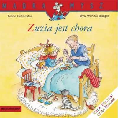 Mądra Mysz. Zuzia jest chora - Liane Schneider, Eva Wenzel-Burger