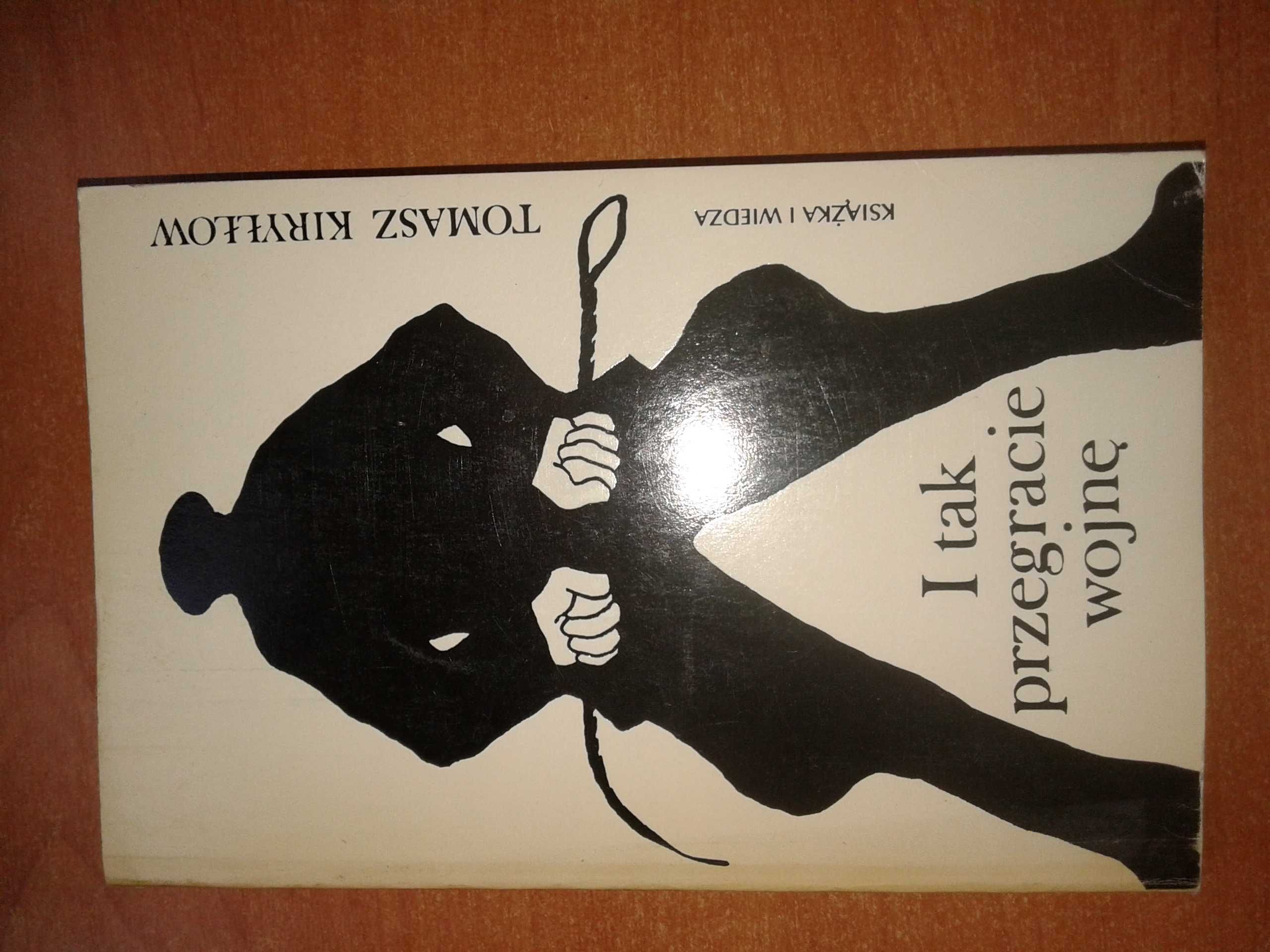 I tak przegracie wojnę - Tomasz Kiryłłow