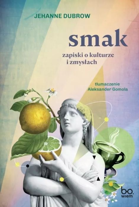 Smak. Zapiski O Kulturze I Zmysłach Jehanne Dubrow Nowa