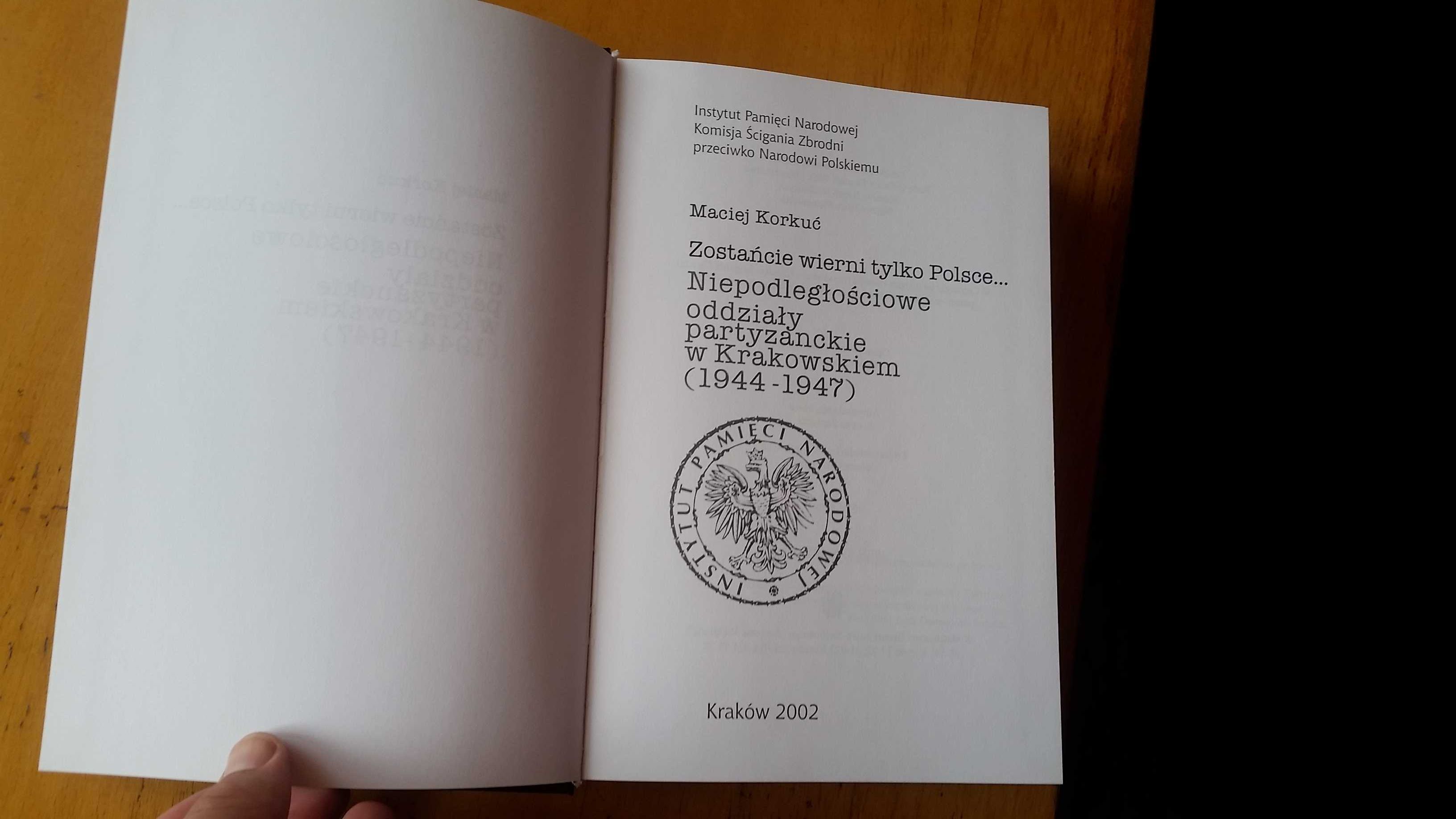 Niepodległościowe oddziały partyzanckie w krakowskiem Maciej Korkuć