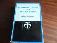 "Antiintelectualismo nos Estados Unidos" de Richard Hofstadter - 1ª Ed