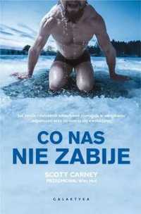 Co nas nie zabije - Wim Hof przedmowa Scott Carney