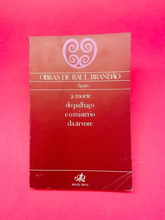 A Morte do Palhaço e o Mistério da Árvore - Raul Brandão