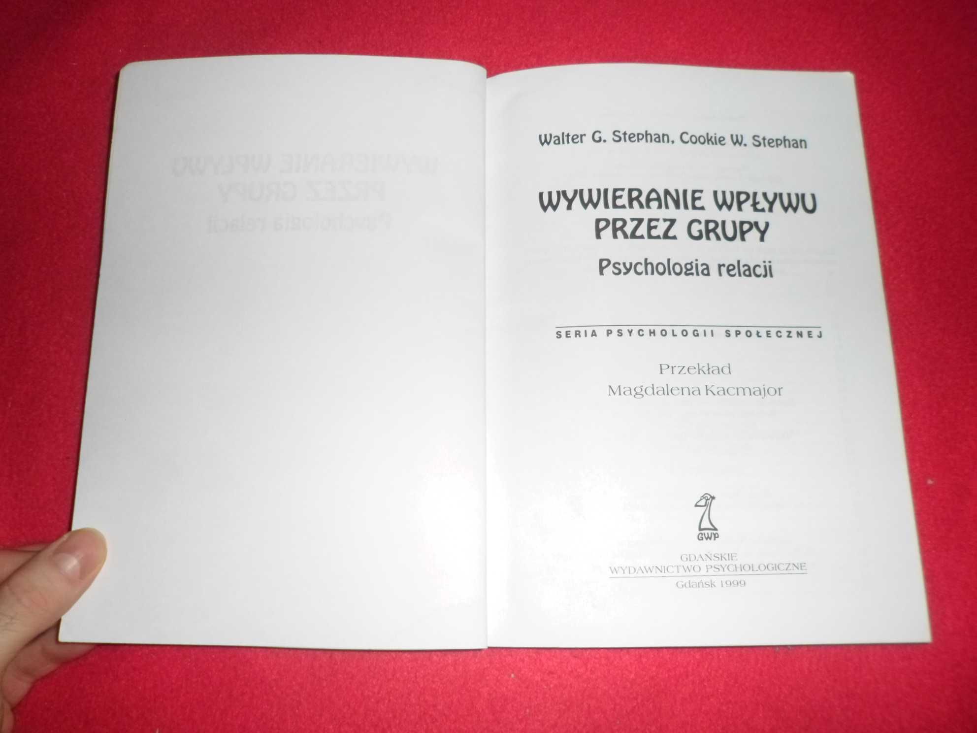 Wywieranie wpływu przez grupy Psychologia relacji Walter G. Stephan