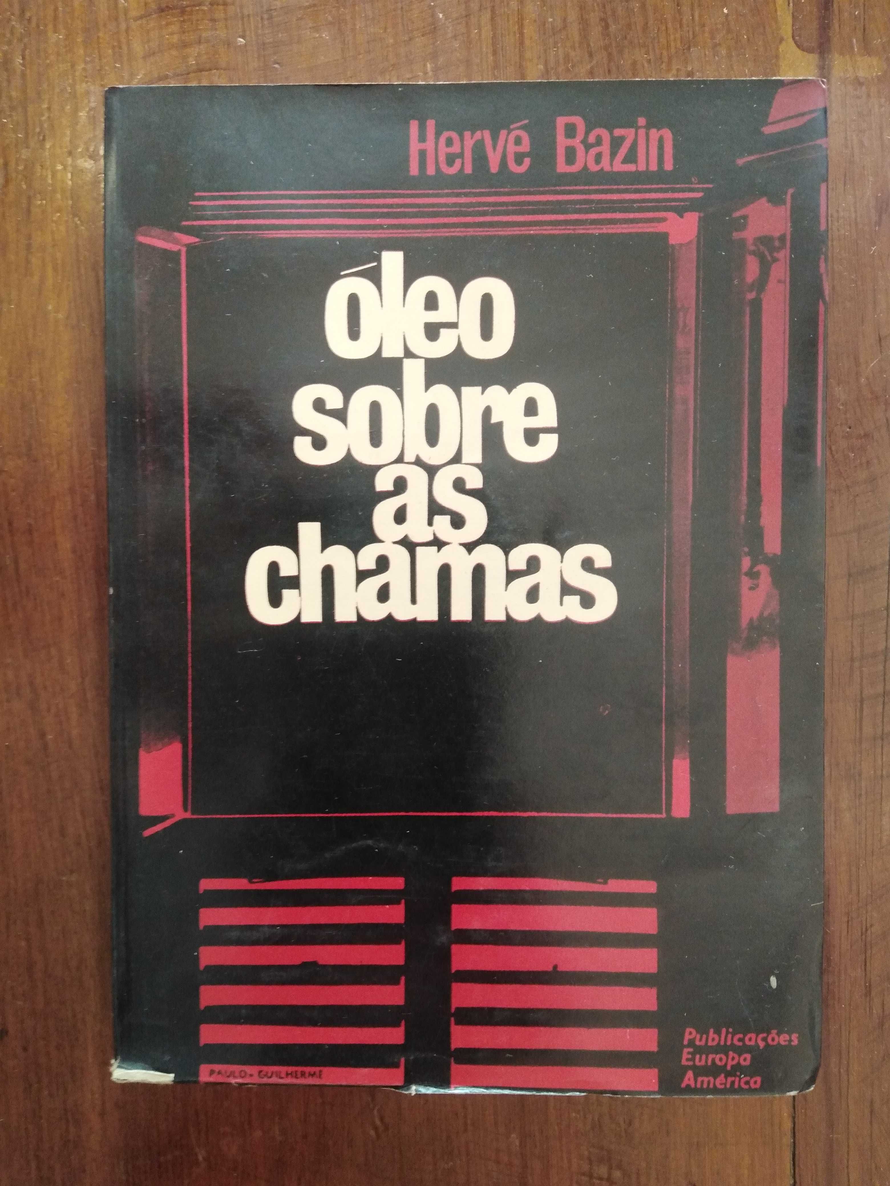 Hervé Bazin - Óleo sobre as chamas