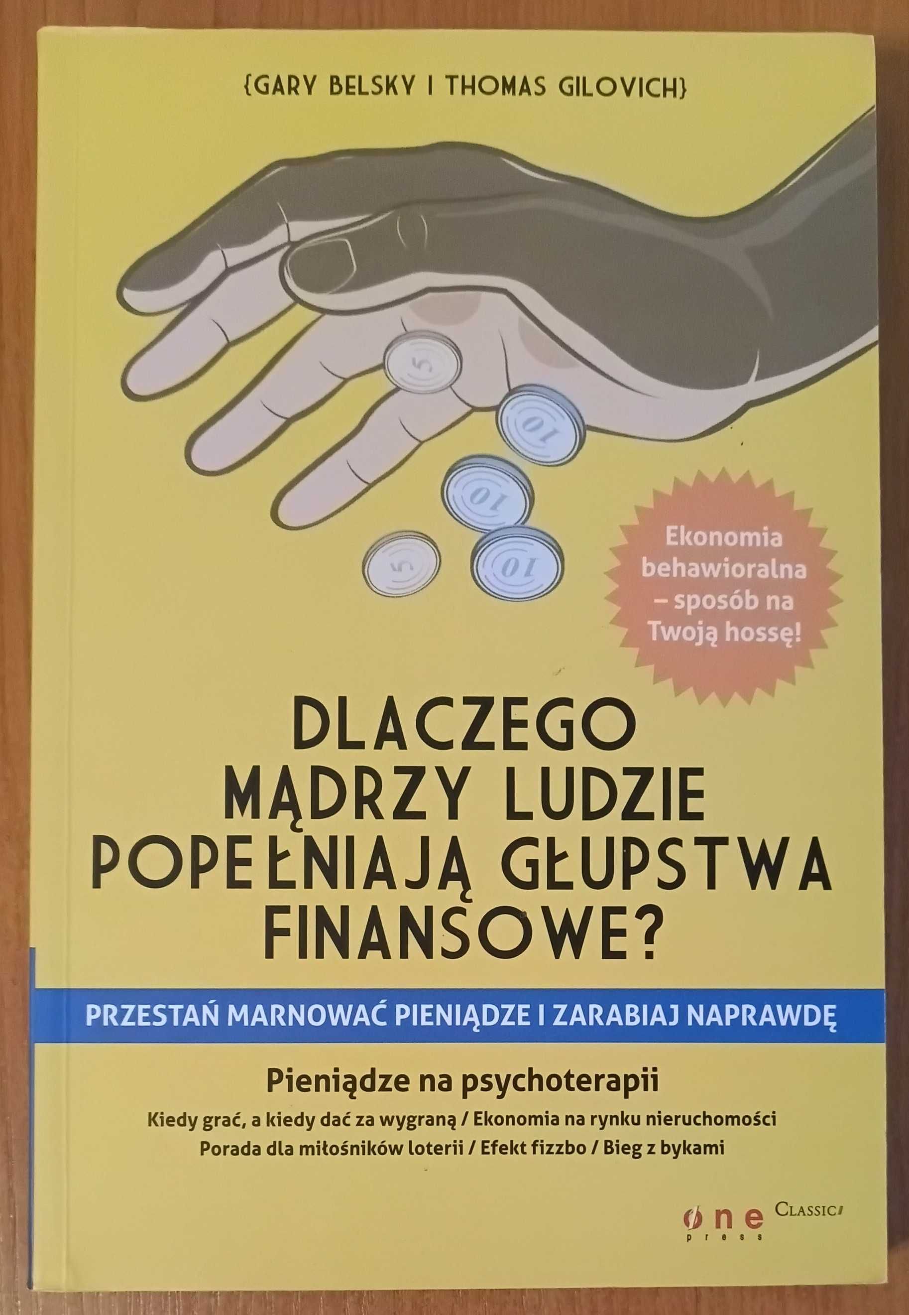 Gary Belsky, Thomas Gilovich "Dlaczego mądrzy ludzie popełniają ..."