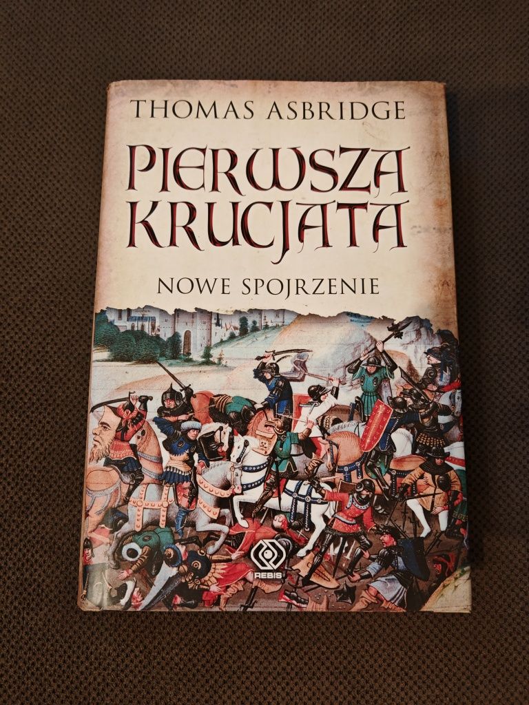 Pierwsza krucjata Nowe spojrzenie - Asbridge