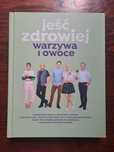 "Jeść zdrowiej warzywa i owoce"