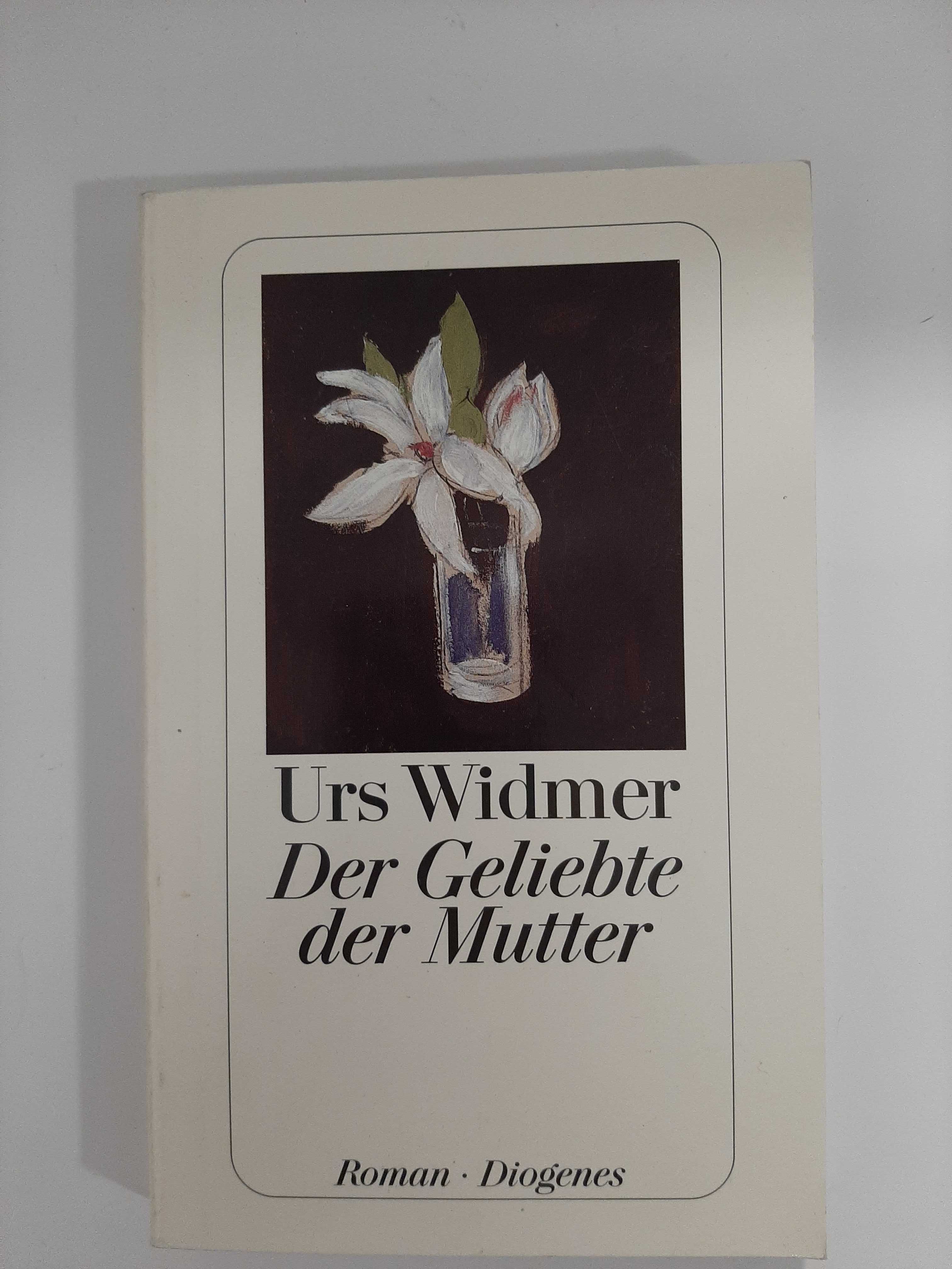 Urs Widmer Der Geliebte der Mutter