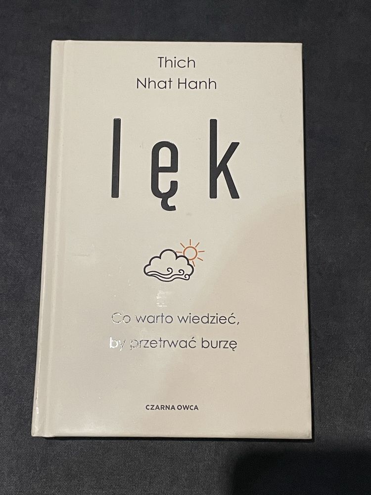 Lęk Co warto wiedziec, by przetrwać burzę. Tchih Nhat Hanh