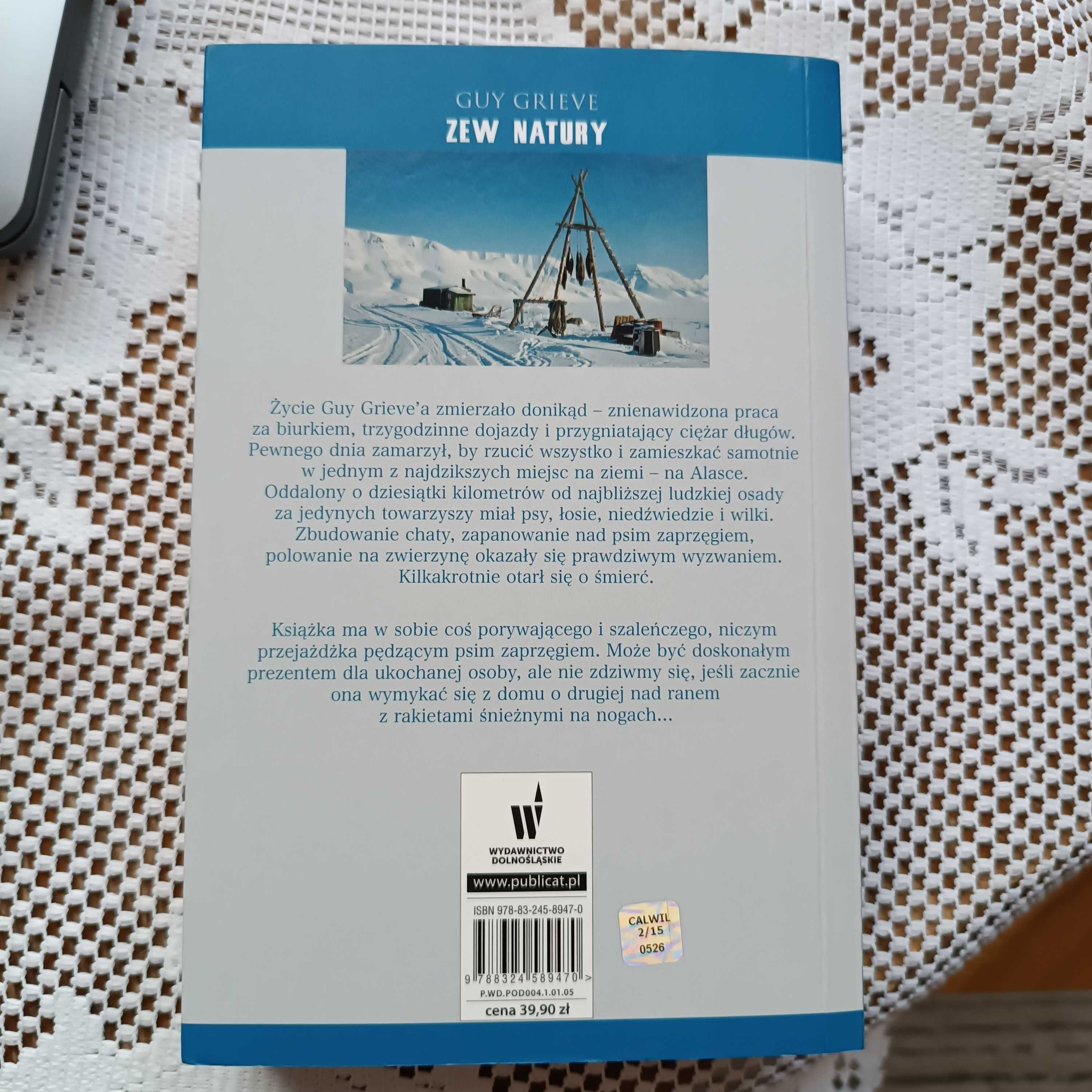 Zew natury. Moja ucieczka na Alaskę. Guy Grieve