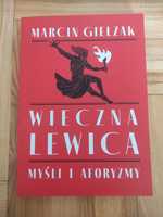 Marcin Giełzak Wieczna Lewica Myśli i aforyzmy