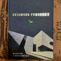 Album "Kujawsko-pomorskie  przyroda i architektura"