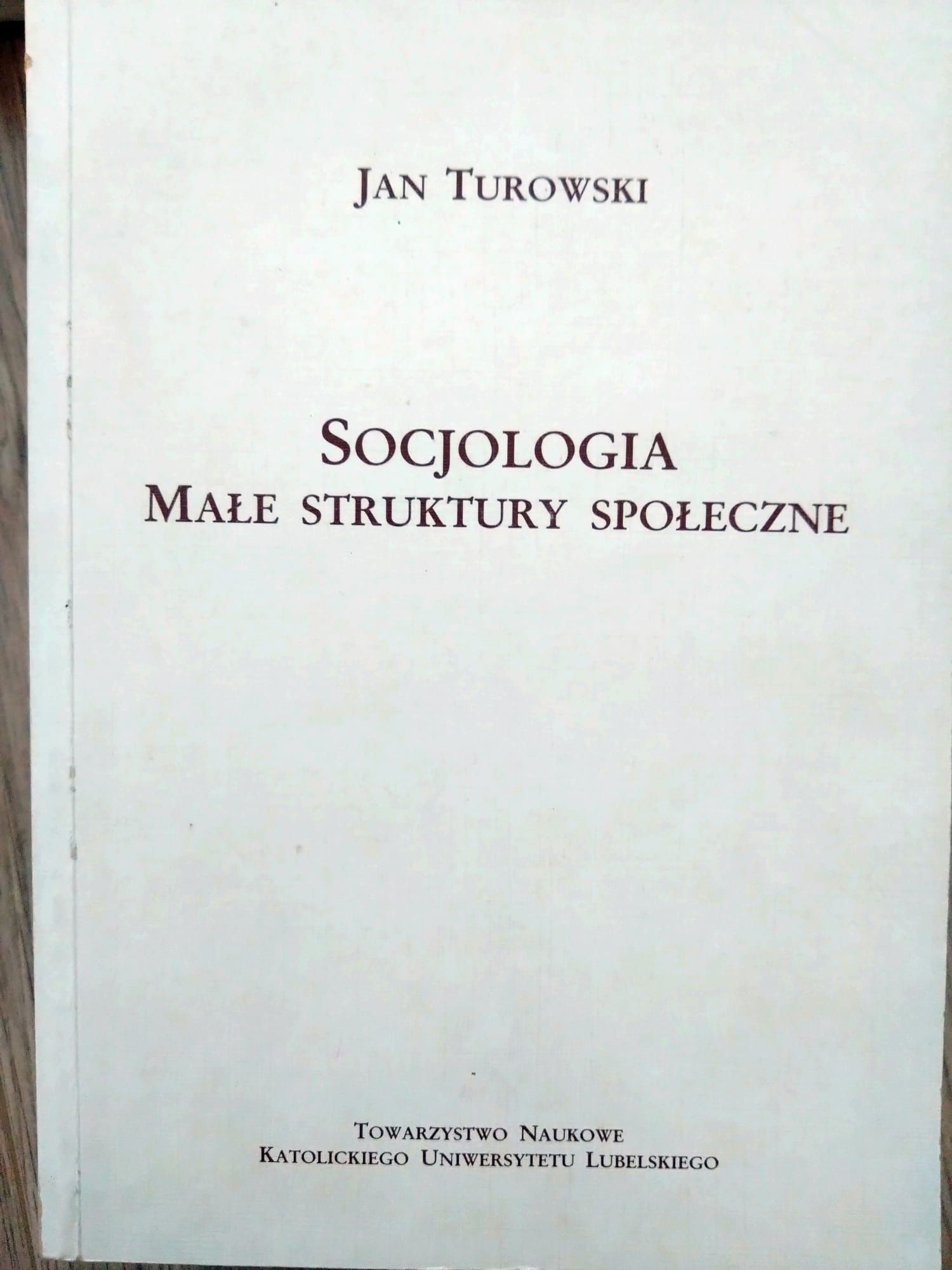 Socjologia małe struktury społeczne. Jan Turowski