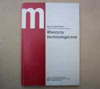 Maszyny technologiczne, M.Białek, 1995.