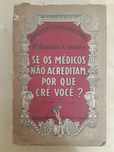 Se os Médicos Não Acreditam, por que Crê Você?