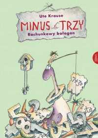 Minus Trzy. Rachunkowy Bałagan, Ute Krause