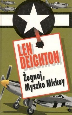 Żegnaj, Myszko Mickey Len Deighton