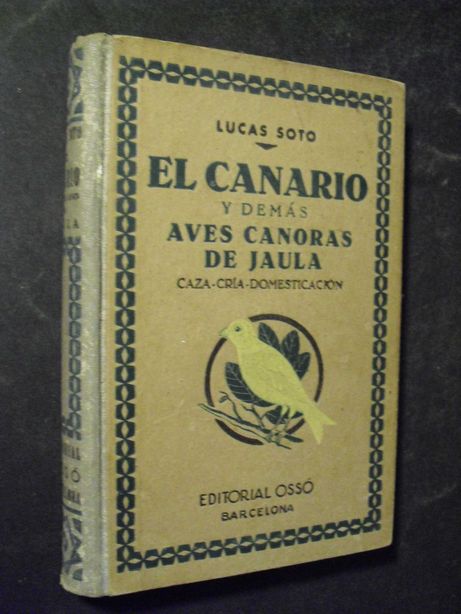 LUCAS SOTO-EL CANARIO Y DEMAS AVES CANORAS DE JAULA