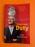 Playground Duty - Ned Manning (assinado pelo autor)