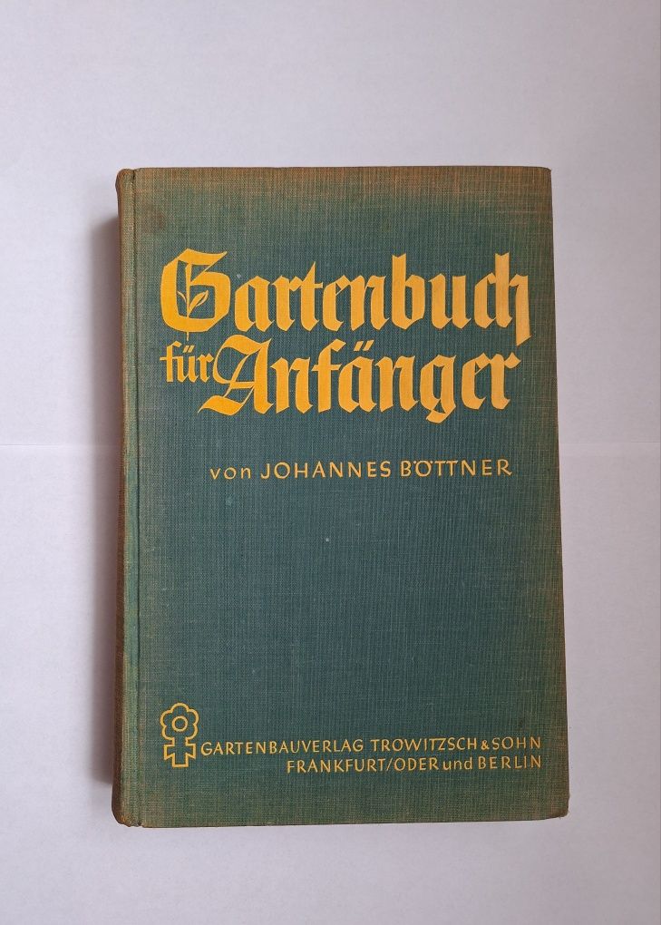 Gartenbuch fuer Anfaenger von J. Boettner