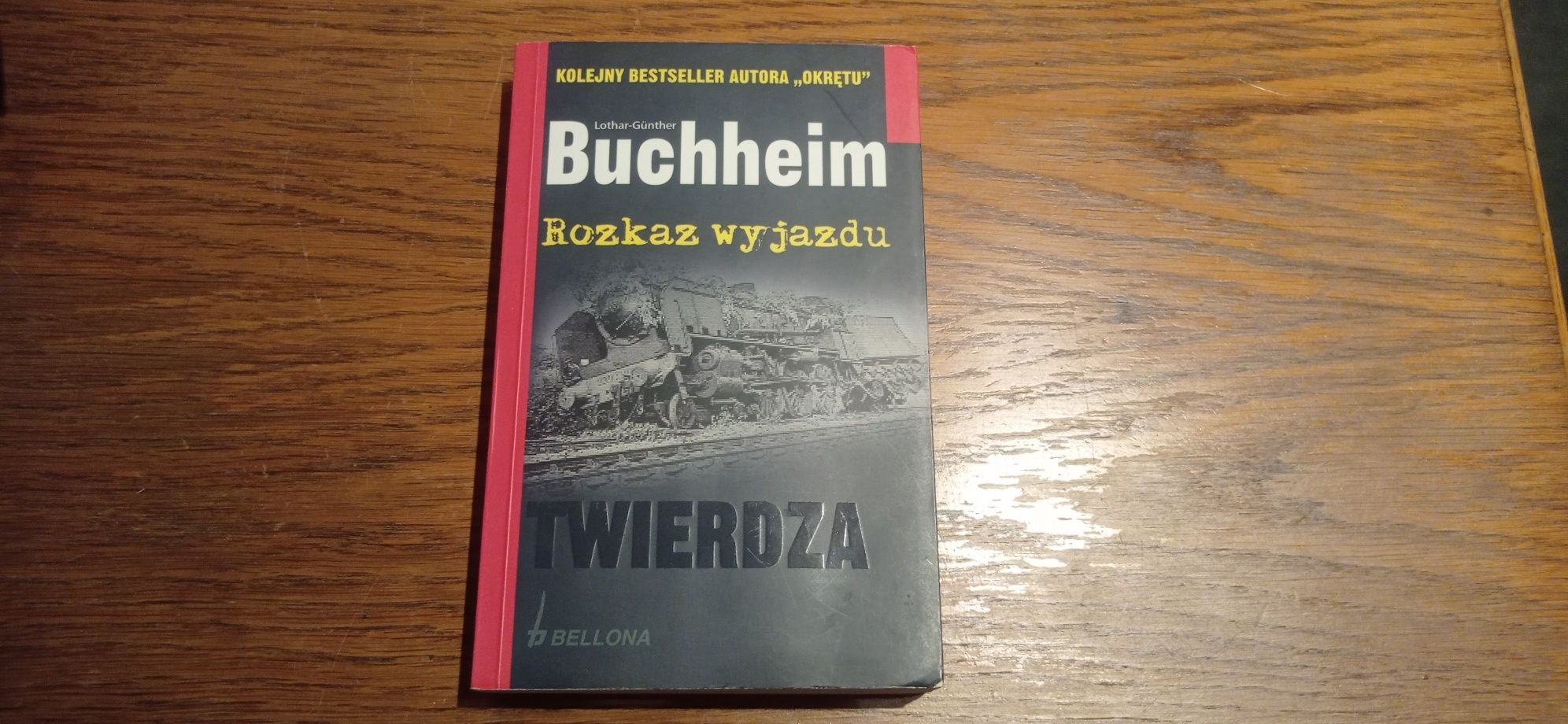 Rozkaz wyjazdu. Twierdza - Lothar-Gunther Buchheim