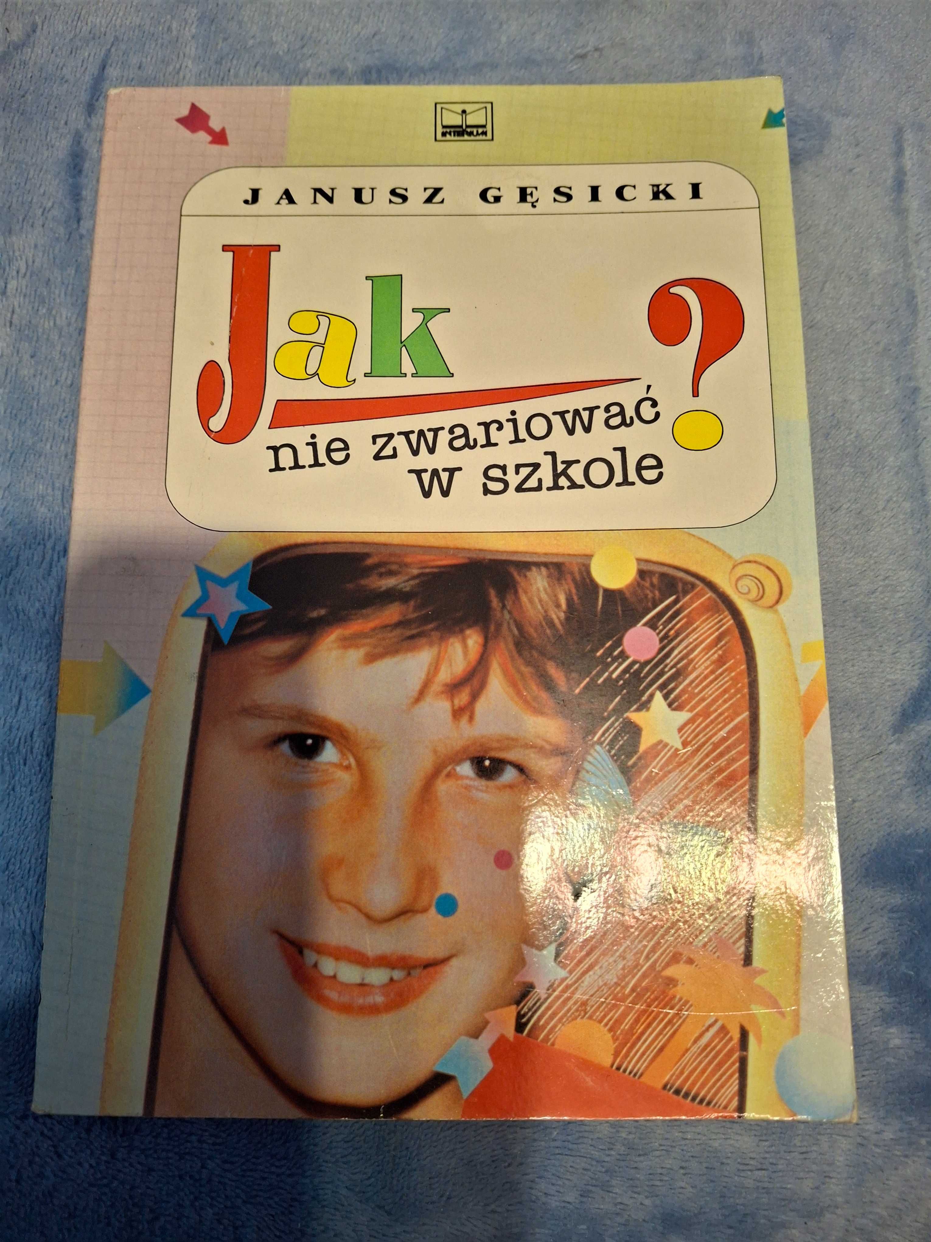 Książka ,,Jak nie zwariować w szkole''Janusz Gęsicki