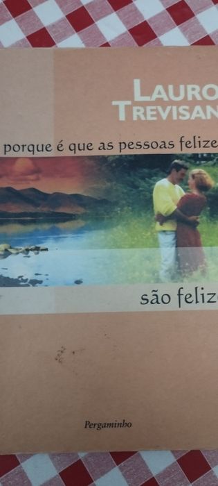 Lauro trevisan - porque é que as pessoas felizes são felizes