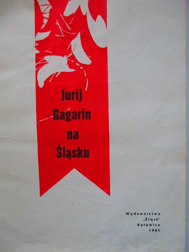 Jurij Gagarin na Śląsku / Gagarin / kosmos/kosmonauta