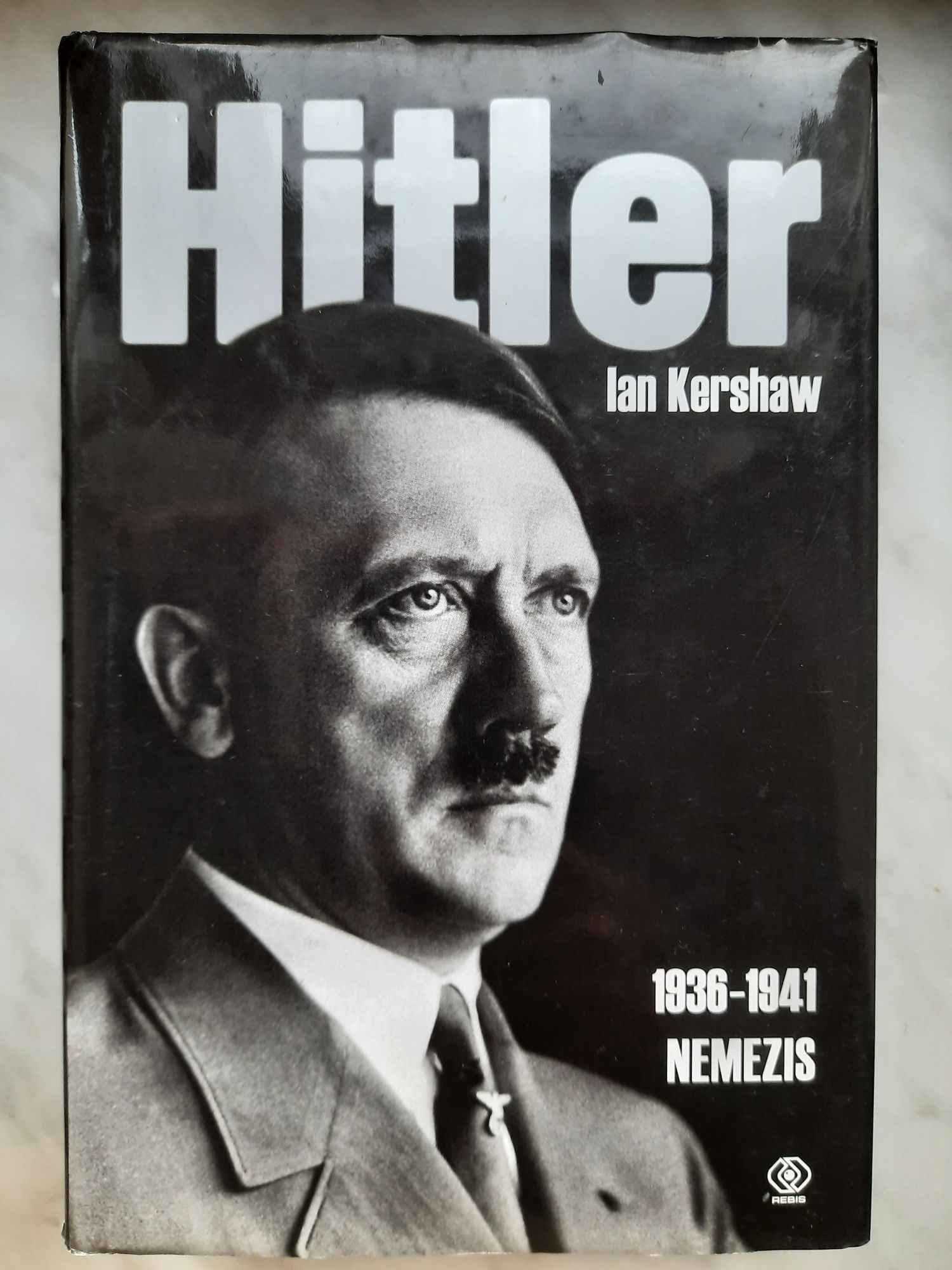 Hitler, Ian Kershaw. Hybris, Nemesis I, 2 tomy