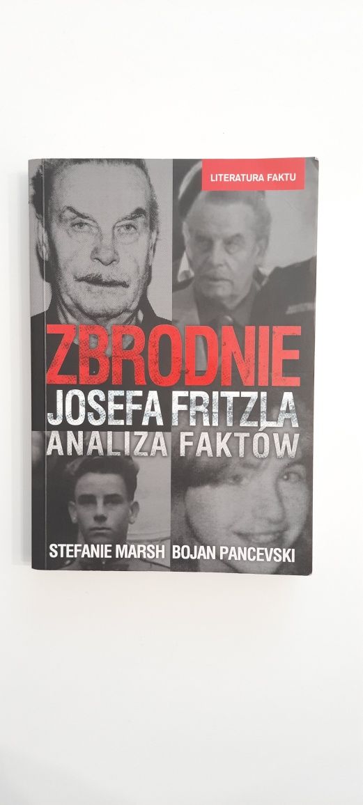Zbrodnie Josefa Fritzla analiza faktów