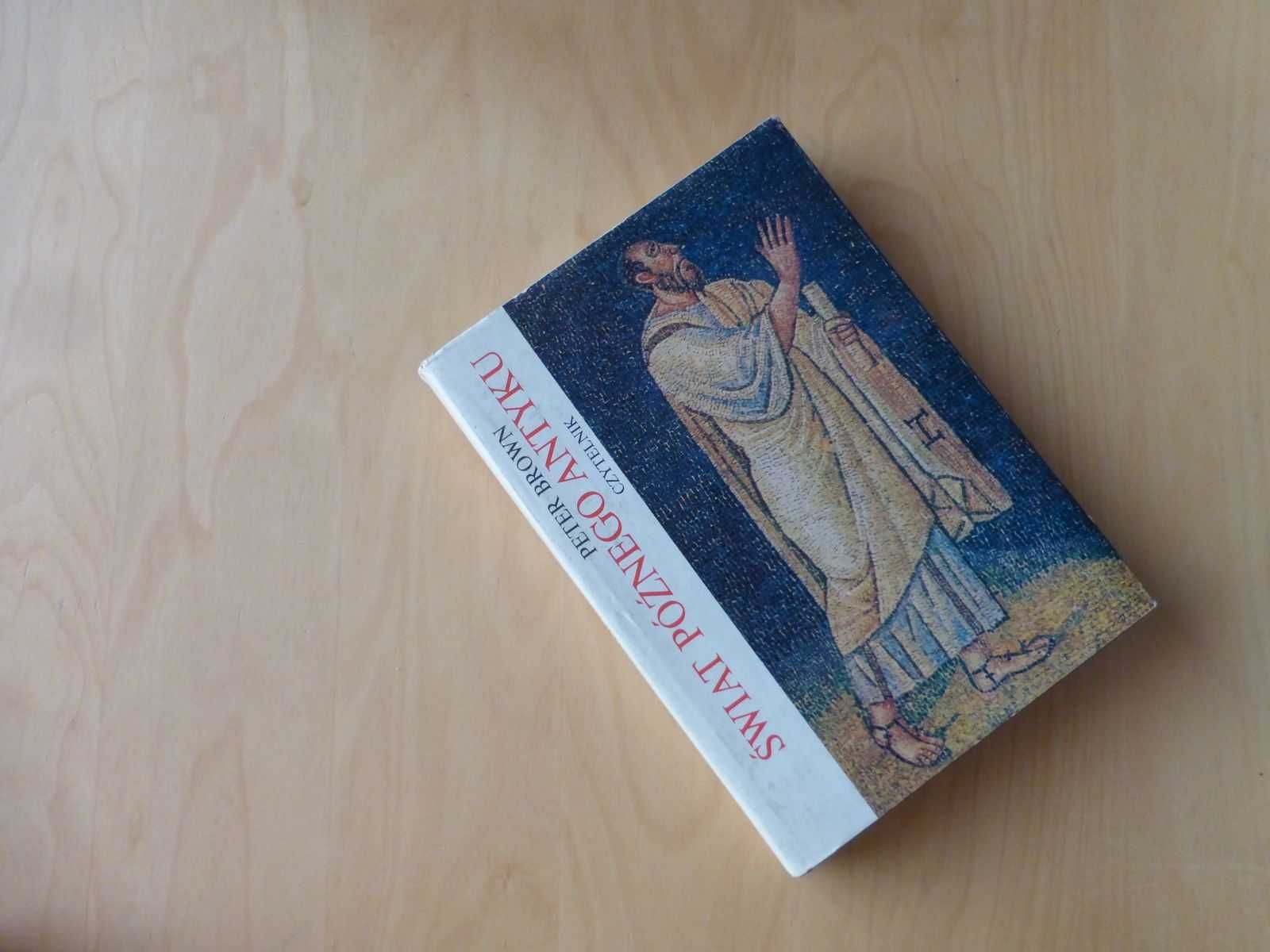 Świat Późnego Antyku. Od Marka Aureliusza do Mahometa. Peter Brown