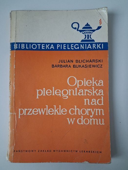 Opieka pielęgniarska nad przewlekle chorym w domu - J. Blicharski