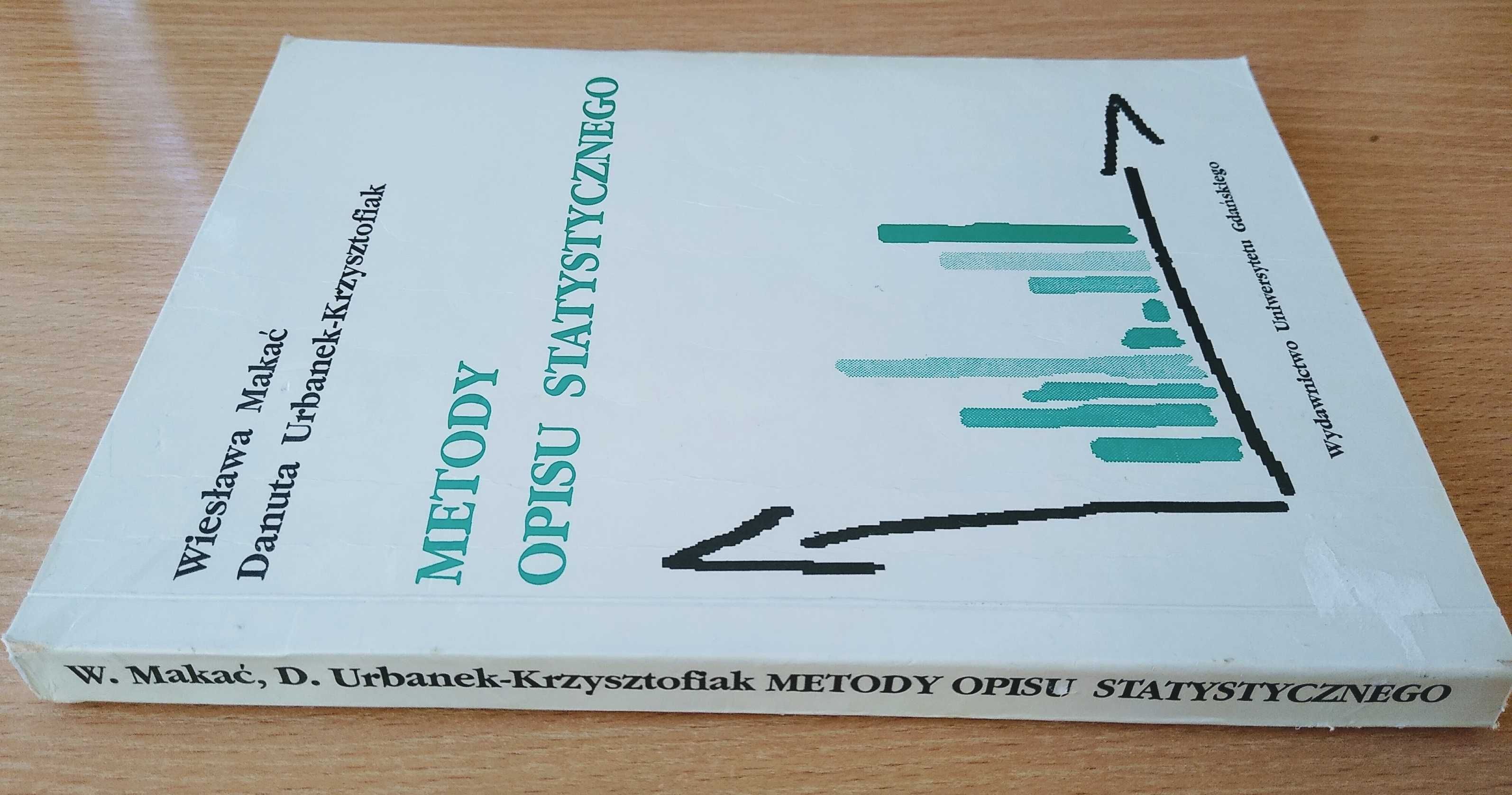 Metody opisu statystycznego Wiesława Makać Danuta Urbanek-Krzysztofiak