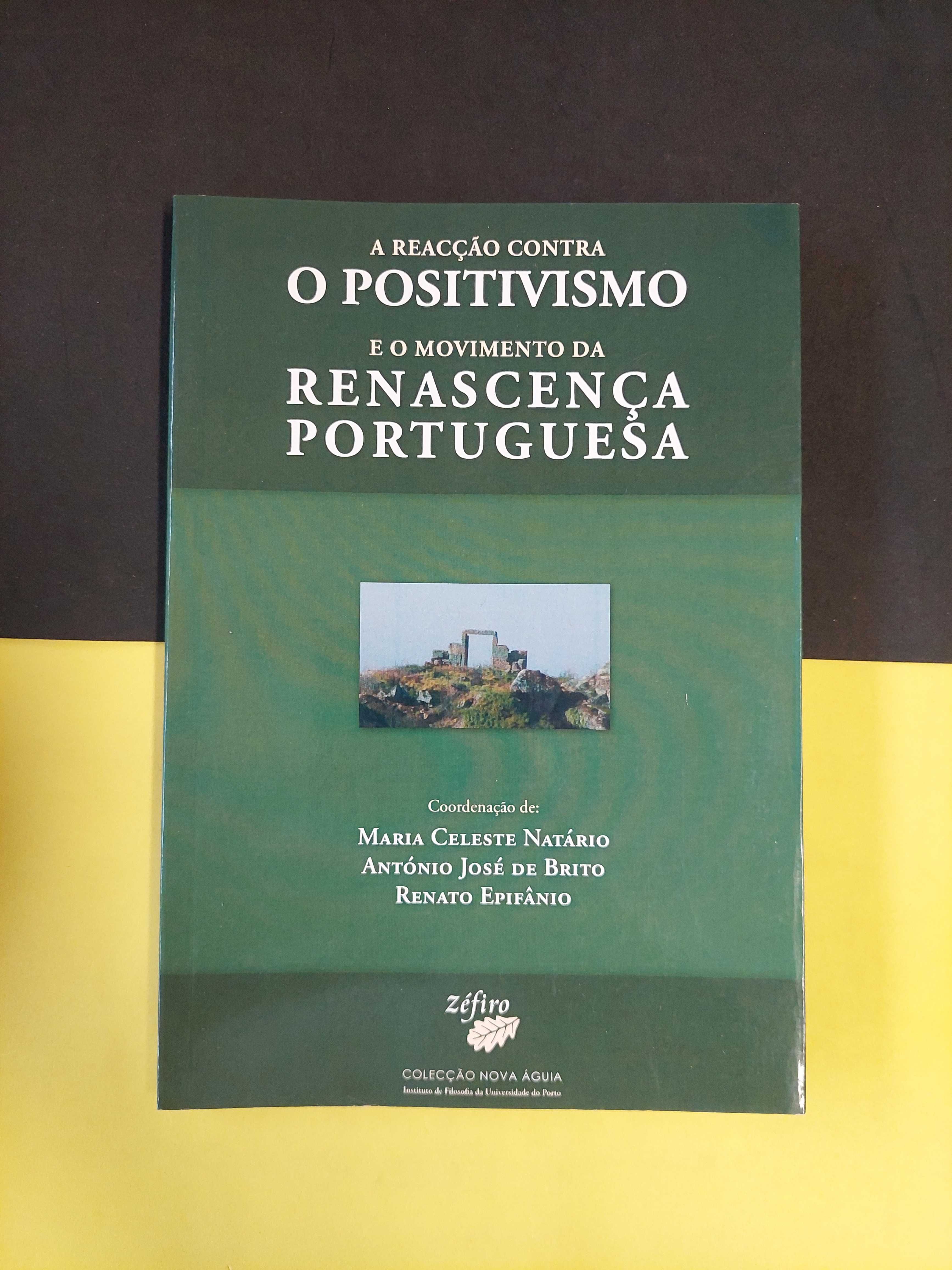 A reação contra o positivismo e o movimento da renascença portuguesa