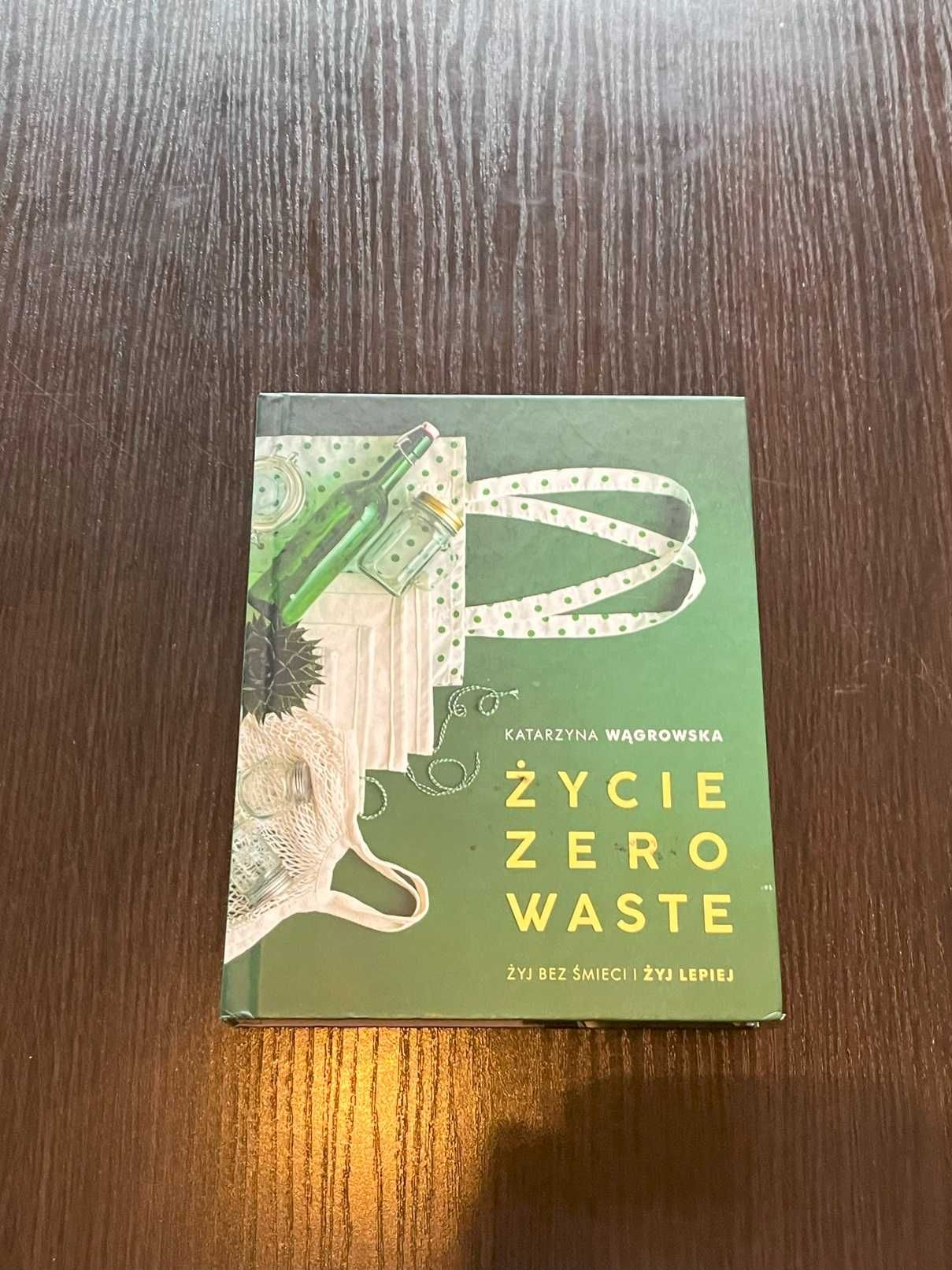 Życie zero Waste Katarzyna Wągrowska