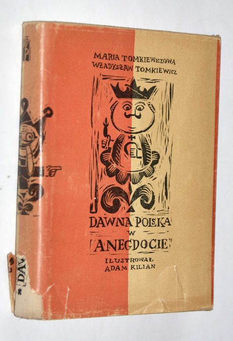 Dawna Polska w anegdocie M. i W. Tomkiewicz ilustr. Adam Kilian (1963)