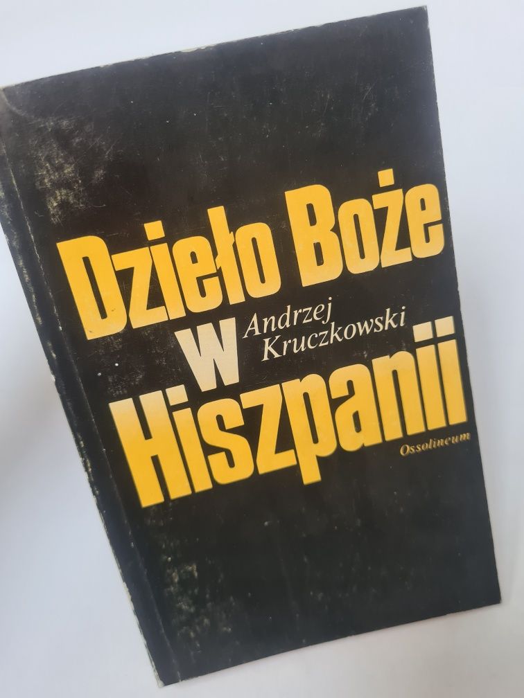 Dzieło Boże w Hiszpanii - Andrzej Kruczkowski