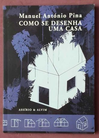 Pina (Manuel António) - Como se desenha uma casa