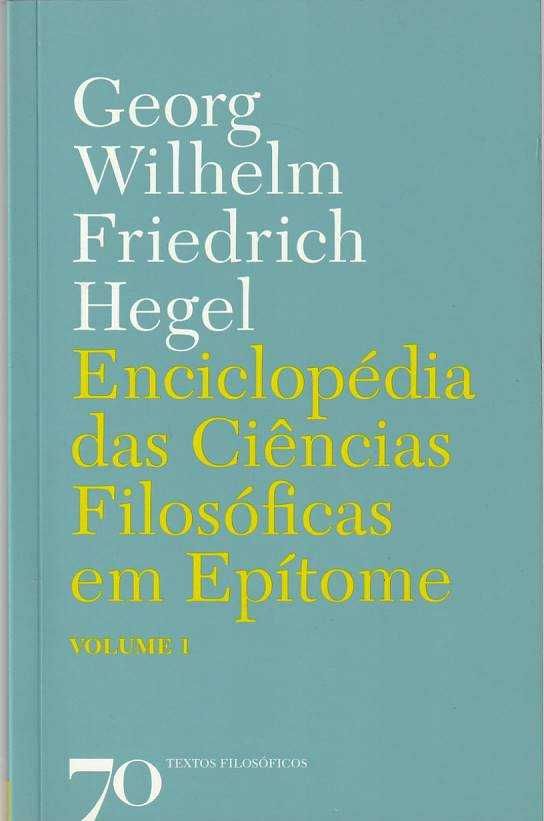 Enciclopédia das ciências filosóficas em epítome Vol. 1-G. W. F. Hegel