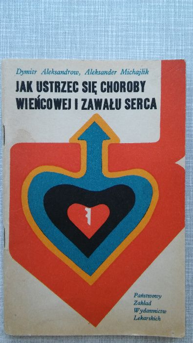 "Jak Ustrzec się Choroby Wieńcowej i Zawału Serca" Poradnik wyd. 1972